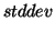 $\displaystyle stddev$